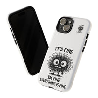 Load image into Gallery viewer, It's Fine, I'm Fine, Everything Is Fine — Sarcastic Funny Phone Case for iPhone, Samsung Galaxy &amp; Google Pixel