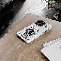 Load image into Gallery viewer, It's Fine, I'm Fine, Everything Is Fine — Sarcastic Funny Phone Case for iPhone, Samsung Galaxy &amp; Google Pixel