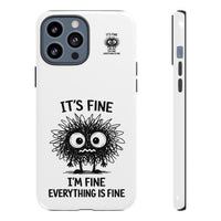Load image into Gallery viewer, It's Fine, I'm Fine, Everything Is Fine — Sarcastic Funny Phone Case for iPhone, Samsung Galaxy &amp; Google Pixel