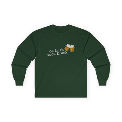 "0% Irish, 100% Drunk" - Unisex Ultra Cotton Long Sleeve Tee