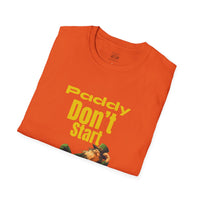 Load image into Gallery viewer, "PADDY DON'T START" - Unisex Softstyle T-Shirt