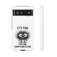Load image into Gallery viewer, It's Fine, I'm Fine, Everything Is Fine — Sarcastic Funny Phone Case for iPhone, Samsung Galaxy &amp; Google Pixel