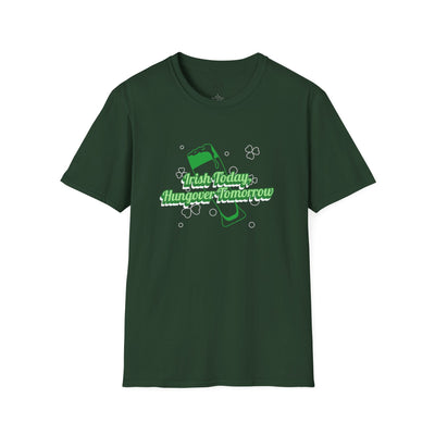 "Irish Today, Hungover Tomorrow" - Unisex Softstyle T-Shirt