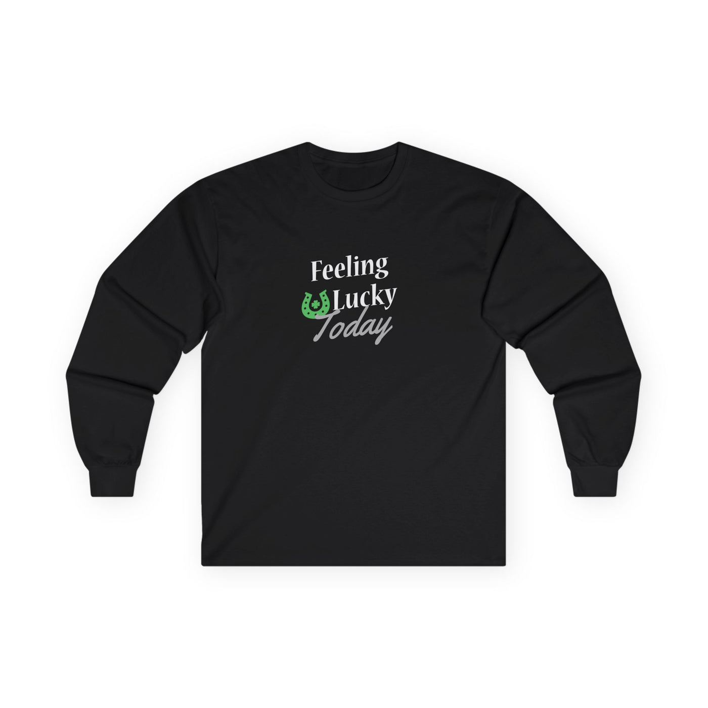 "FEELING LUCKY TODAY" - Unisex Ultra Cotton Long Sleeve Tee