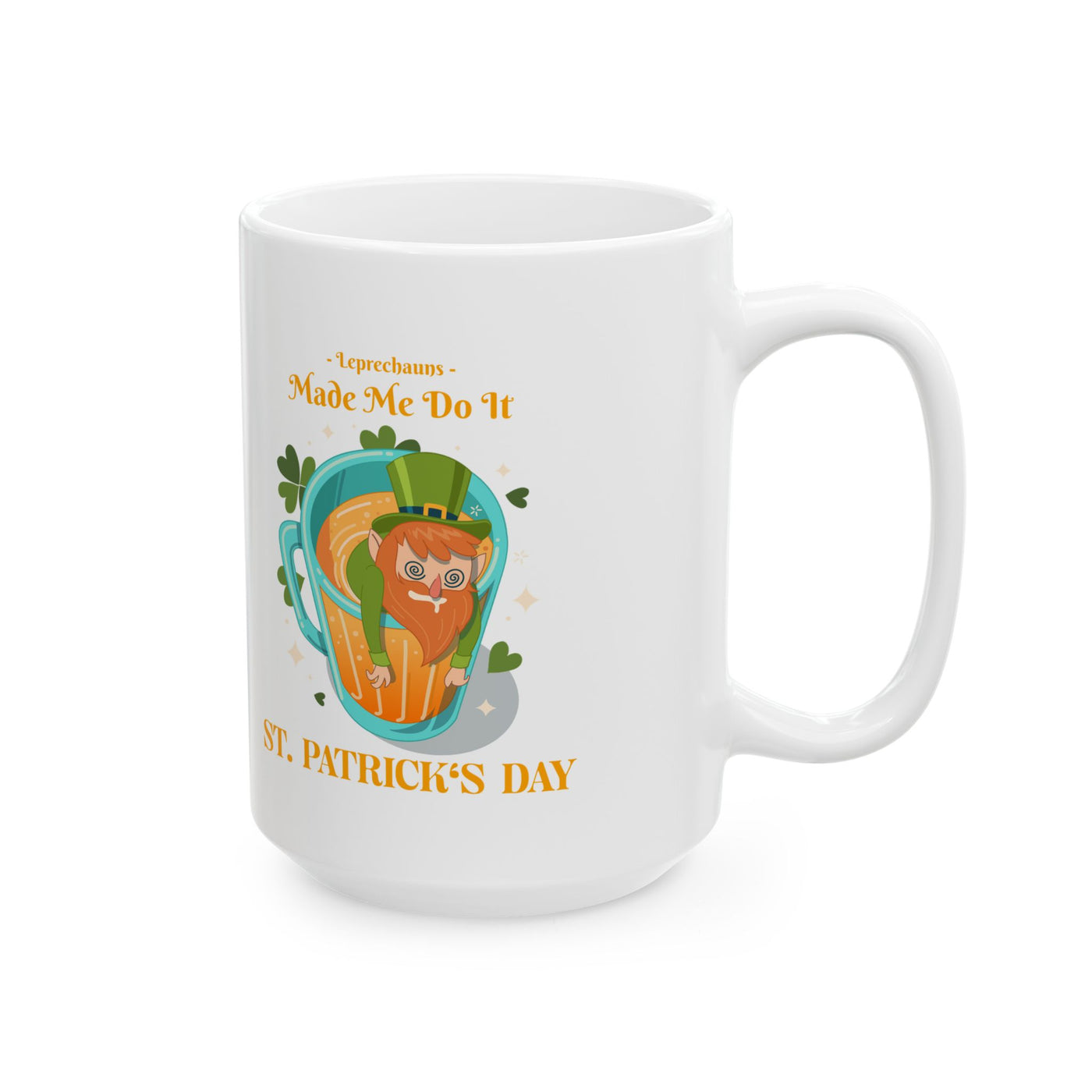 "Leprechauns Made Me Do It" - Ceramic Mug, (11oz, 15oz)