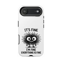 Load image into Gallery viewer, It's Fine, I'm Fine, Everything Is Fine — Sarcastic Funny Phone Case for iPhone, Samsung Galaxy &amp; Google Pixel