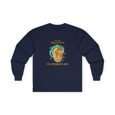 "Leprechauns Made Me Do It" - Unisex Ultra Cotton Long Sleeve Tee