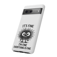 Load image into Gallery viewer, It's Fine, I'm Fine, Everything Is Fine — Sarcastic Funny Phone Case for iPhone, Samsung Galaxy &amp; Google Pixel