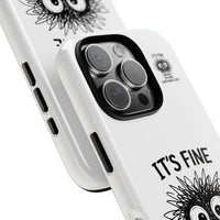 Load image into Gallery viewer, It's Fine, I'm Fine, Everything Is Fine — Sarcastic Funny Phone Case for iPhone, Samsung Galaxy &amp; Google Pixel