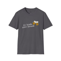 Load image into Gallery viewer, "0% Irish, 100% Drunk" - Unisex Softstyle T-Shirt