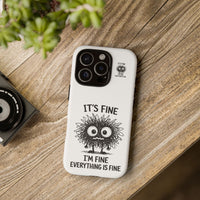 Load image into Gallery viewer, It's Fine, I'm Fine, Everything Is Fine — Sarcastic Funny Phone Case for iPhone, Samsung Galaxy &amp; Google Pixel