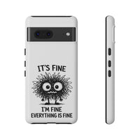Load image into Gallery viewer, It's Fine, I'm Fine, Everything Is Fine — Sarcastic Funny Phone Case for iPhone, Samsung Galaxy &amp; Google Pixel