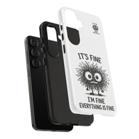 Load image into Gallery viewer, It's Fine, I'm Fine, Everything Is Fine — Sarcastic Funny Phone Case for iPhone, Samsung Galaxy &amp; Google Pixel