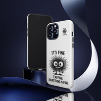 Load image into Gallery viewer, It's Fine, I'm Fine, Everything Is Fine — Sarcastic Funny Phone Case for iPhone, Samsung Galaxy &amp; Google Pixel