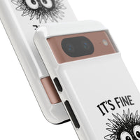 Load image into Gallery viewer, It's Fine, I'm Fine, Everything Is Fine — Sarcastic Funny Phone Case for iPhone, Samsung Galaxy &amp; Google Pixel