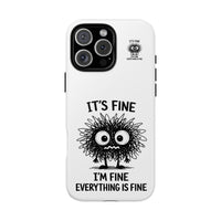 Load image into Gallery viewer, It's Fine, I'm Fine, Everything Is Fine — Sarcastic Funny Phone Case for iPhone, Samsung Galaxy &amp; Google Pixel