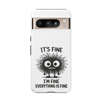 Load image into Gallery viewer, It's Fine, I'm Fine, Everything Is Fine — Sarcastic Funny Phone Case for iPhone, Samsung Galaxy &amp; Google Pixel