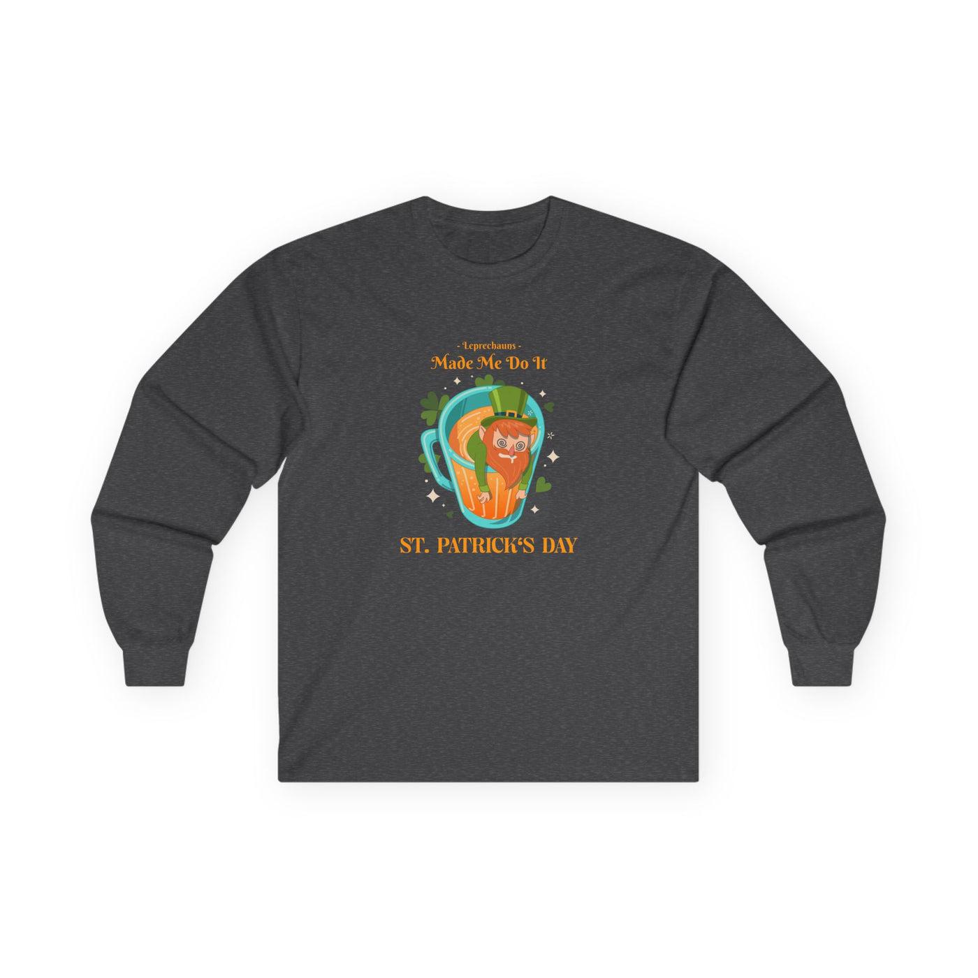 "Leprechauns Made Me Do It" - Unisex Ultra Cotton Long Sleeve Tee