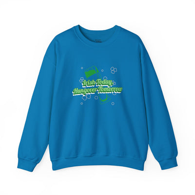 "Irish Today, Hungover Tomorrow" - Unisex Heavy Blend™ Crewneck Sweatshirt