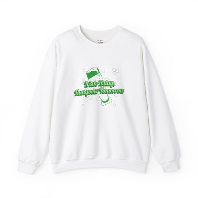 "Irish Today, Hungover Tomorrow" - Unisex Heavy Blend™ Crewneck Sweatshirt