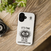 Load image into Gallery viewer, It's Fine, I'm Fine, Everything Is Fine — Sarcastic Funny Phone Case for iPhone, Samsung Galaxy &amp; Google Pixel