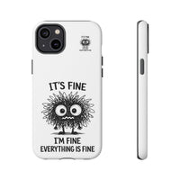 Load image into Gallery viewer, It's Fine, I'm Fine, Everything Is Fine — Sarcastic Funny Phone Case for iPhone, Samsung Galaxy &amp; Google Pixel