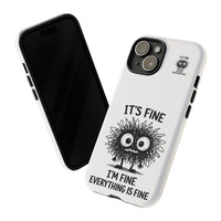 Load image into Gallery viewer, It's Fine, I'm Fine, Everything Is Fine — Sarcastic Funny Phone Case for iPhone, Samsung Galaxy &amp; Google Pixel