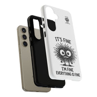 Load image into Gallery viewer, It's Fine, I'm Fine, Everything Is Fine — Sarcastic Funny Phone Case for iPhone, Samsung Galaxy &amp; Google Pixel