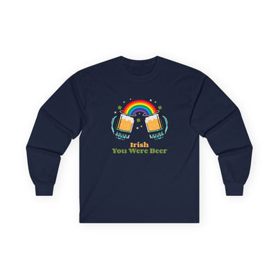 "IRISH YOU WERE BEER" - Unisex Ultra Cotton Long Sleeve Tee