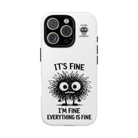Load image into Gallery viewer, It's Fine, I'm Fine, Everything Is Fine — Sarcastic Funny Phone Case for iPhone, Samsung Galaxy &amp; Google Pixel