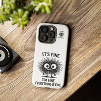 Load image into Gallery viewer, It's Fine, I'm Fine, Everything Is Fine — Sarcastic Funny Phone Case for iPhone, Samsung Galaxy &amp; Google Pixel