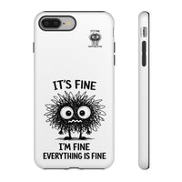 Load image into Gallery viewer, It's Fine, I'm Fine, Everything Is Fine — Sarcastic Funny Phone Case for iPhone, Samsung Galaxy &amp; Google Pixel