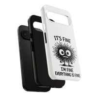 Load image into Gallery viewer, It's Fine, I'm Fine, Everything Is Fine — Sarcastic Funny Phone Case for iPhone, Samsung Galaxy &amp; Google Pixel