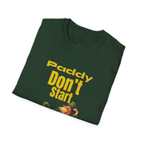 Load image into Gallery viewer, "PADDY DON'T START" - Unisex Softstyle T-Shirt