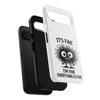 Load image into Gallery viewer, It's Fine, I'm Fine, Everything Is Fine — Sarcastic Funny Phone Case for iPhone, Samsung Galaxy &amp; Google Pixel