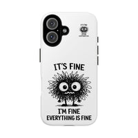 Load image into Gallery viewer, It's Fine, I'm Fine, Everything Is Fine — Sarcastic Funny Phone Case for iPhone, Samsung Galaxy &amp; Google Pixel