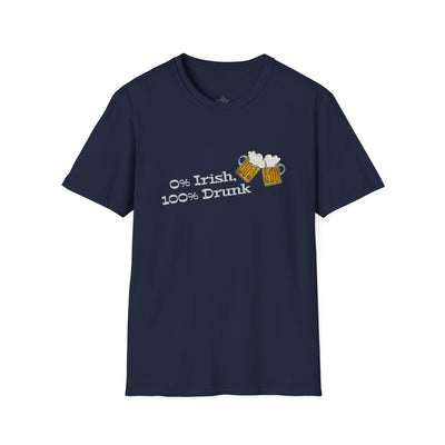 "0% Irish, 100% Drunk" - Unisex Softstyle T-Shirt