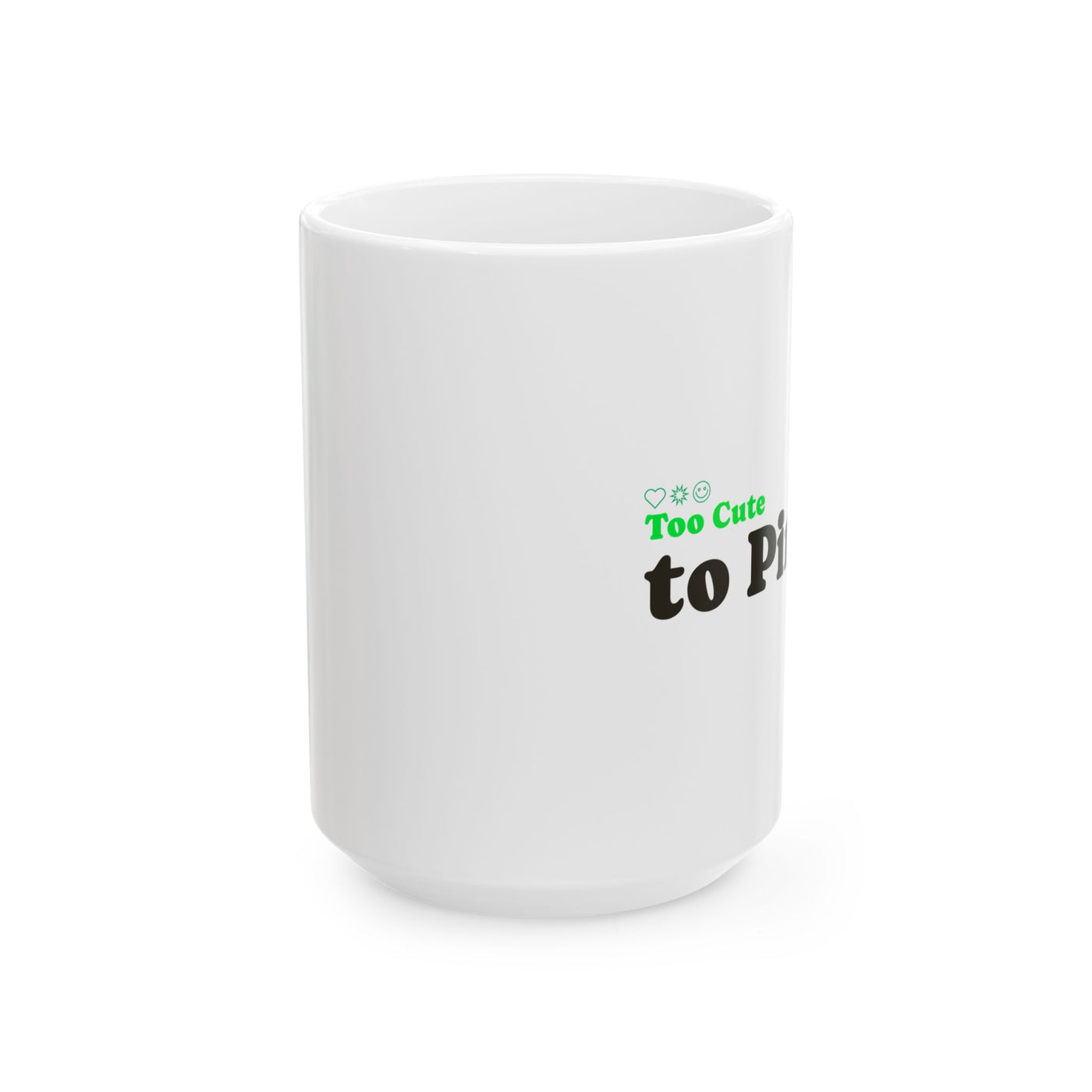 "Too Cute to Pinch" (BLACK) - Ceramic Mug, (11oz, 15oz)