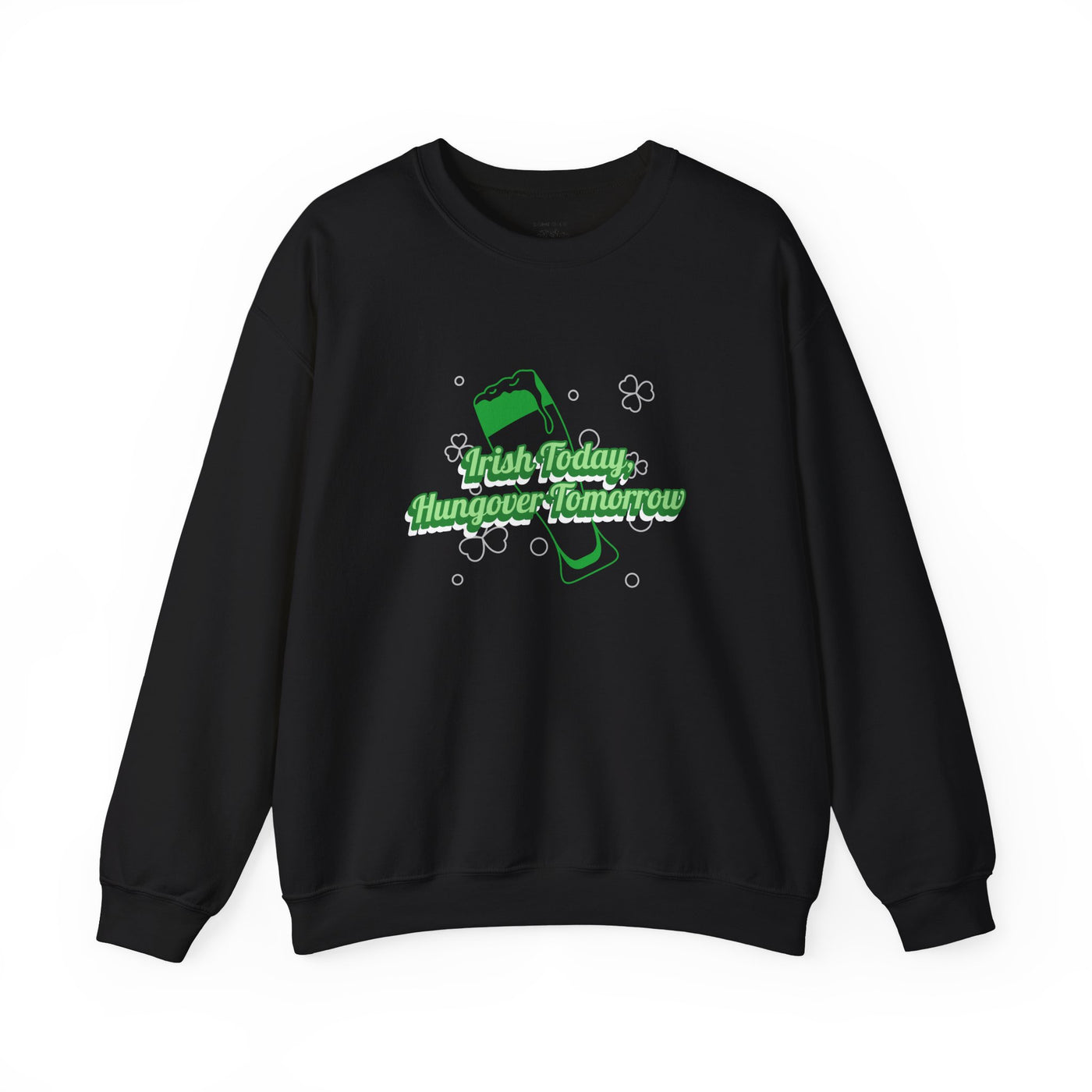 "Irish Today, Hungover Tomorrow" - Unisex Heavy Blend™ Crewneck Sweatshirt