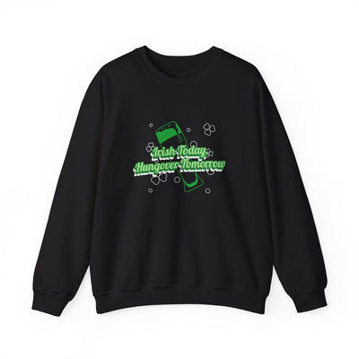 "Irish Today, Hungover Tomorrow" - Unisex Heavy Blend™ Crewneck Sweatshirt