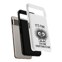 Load image into Gallery viewer, It's Fine, I'm Fine, Everything Is Fine — Sarcastic Funny Phone Case for iPhone, Samsung Galaxy &amp; Google Pixel