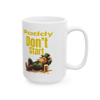 Load image into Gallery viewer, "PADDY DON'T START" - Ceramic Mug, (11oz, 15oz)