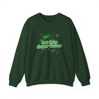 "Irish Today, Hungover Tomorrow" - Unisex Heavy Blend™ Crewneck Sweatshirt