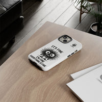 Load image into Gallery viewer, It's Fine, I'm Fine, Everything Is Fine — Sarcastic Funny Phone Case for iPhone, Samsung Galaxy &amp; Google Pixel