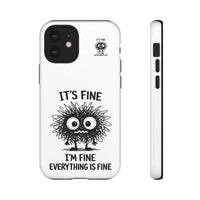 Load image into Gallery viewer, It's Fine, I'm Fine, Everything Is Fine — Sarcastic Funny Phone Case for iPhone, Samsung Galaxy &amp; Google Pixel