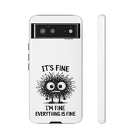 Load image into Gallery viewer, It's Fine, I'm Fine, Everything Is Fine — Sarcastic Funny Phone Case for iPhone, Samsung Galaxy &amp; Google Pixel