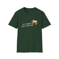 Load image into Gallery viewer, "0% Irish, 100% Drunk" - Unisex Softstyle T-Shirt