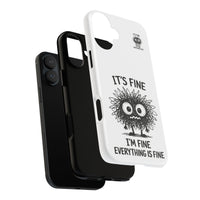 Load image into Gallery viewer, It's Fine, I'm Fine, Everything Is Fine — Sarcastic Funny Phone Case for iPhone, Samsung Galaxy &amp; Google Pixel