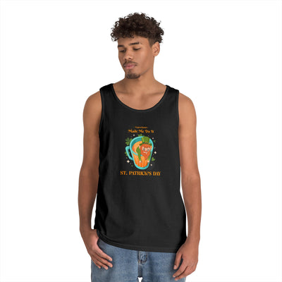 "Leprechauns Made Me Do It" - Unisex Heavy Cotton Tank Top