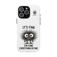 Load image into Gallery viewer, It's Fine, I'm Fine, Everything Is Fine — Sarcastic Funny Phone Case for iPhone, Samsung Galaxy &amp; Google Pixel